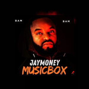 Jaymoney Musicbox – Bam Bam